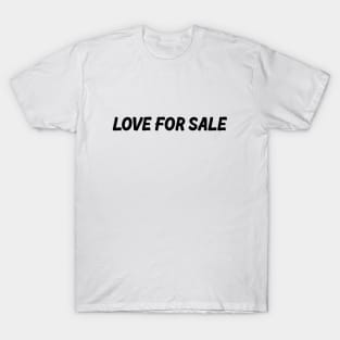 Love for sale T-Shirt